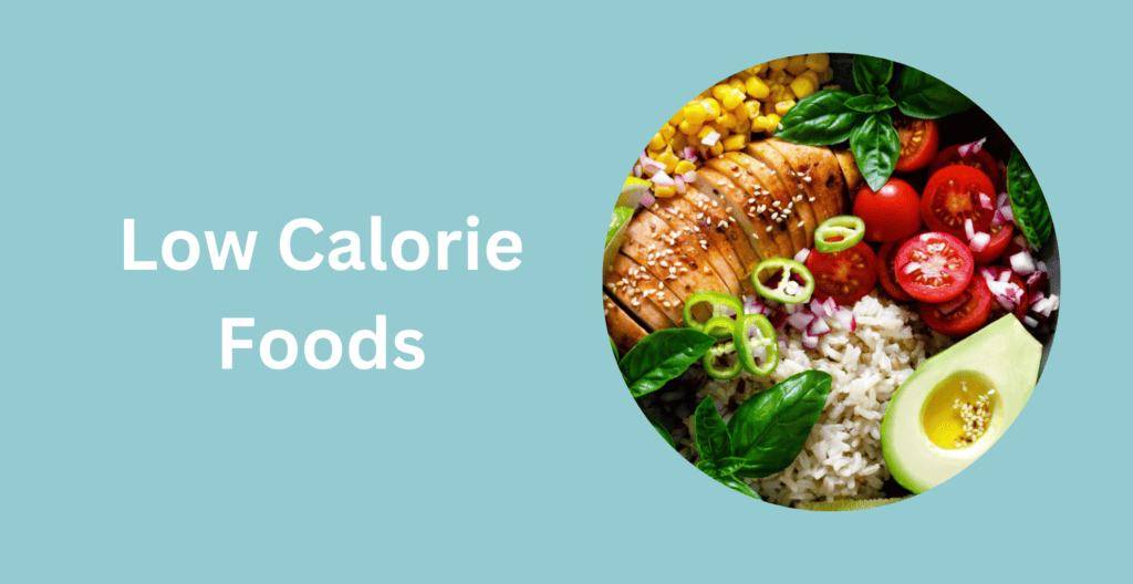 20 Low Calorie Foods but filling as per Dietitians | Livofy